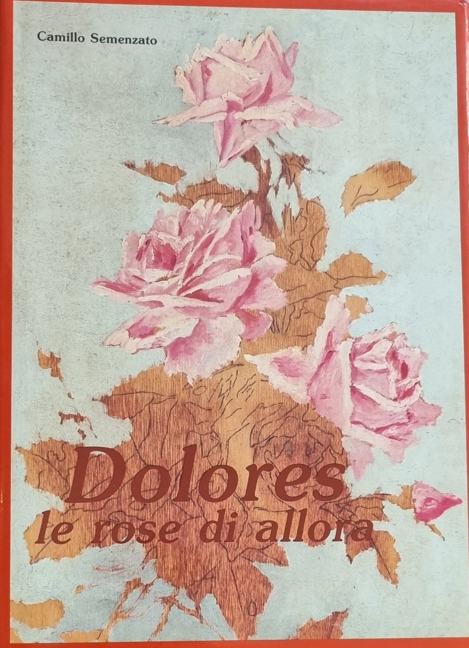 DOLORES LE ROSE DI ALLORA