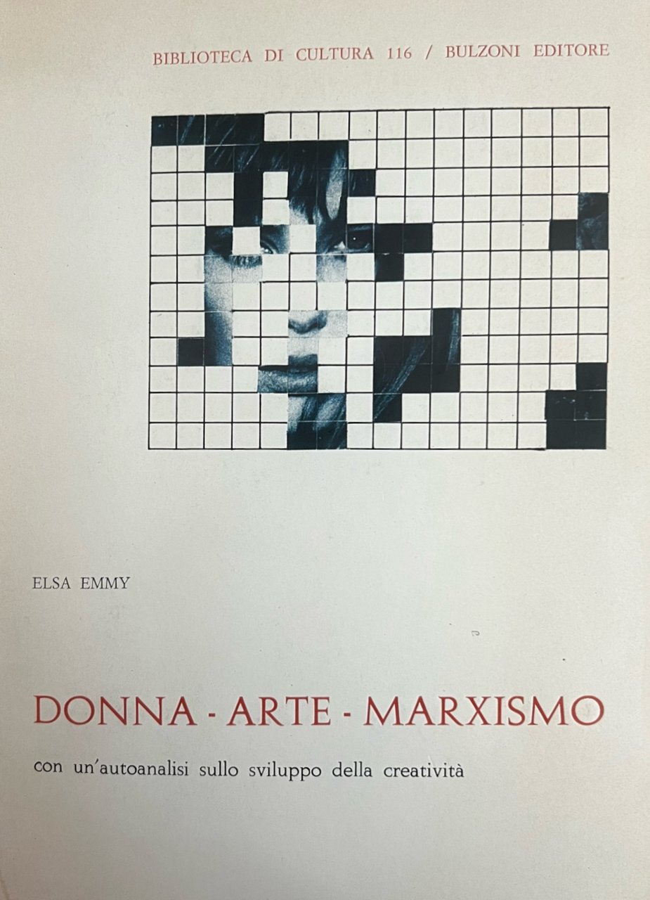 DONNA - ARTE - MARXISMO. CON UN'AUTOANALISI SULLO SVILUPPO DELLA …