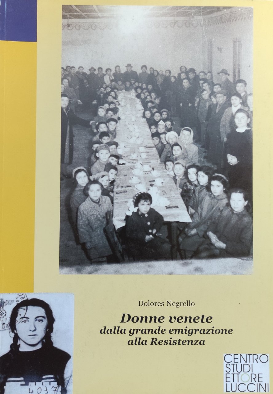 DONNE VENETE DALLA GRANDE EMIGRAZIONE ALLA RESISTENZA