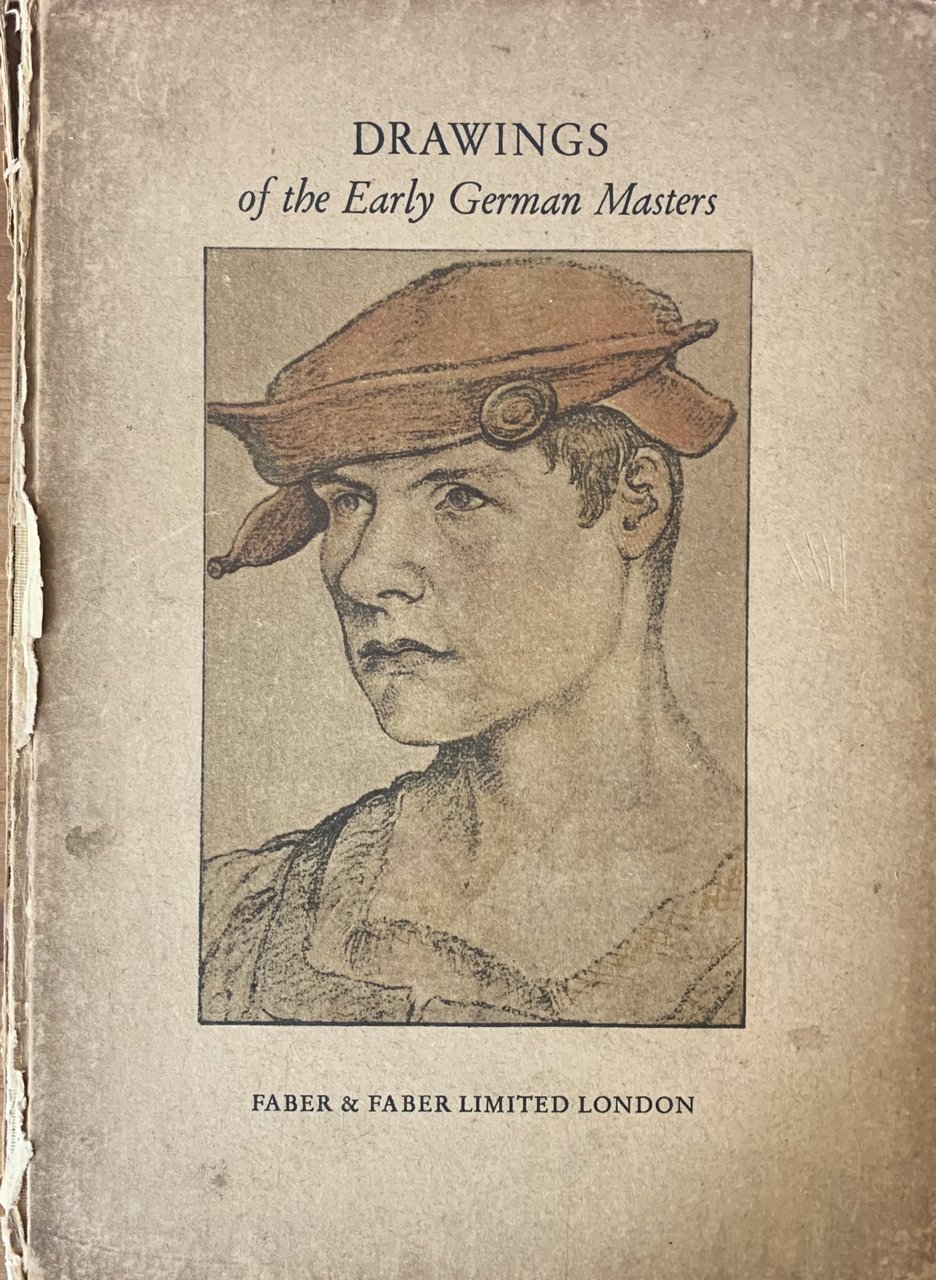 DRAWINGS OF THE EARLY GERMAN MASTERS