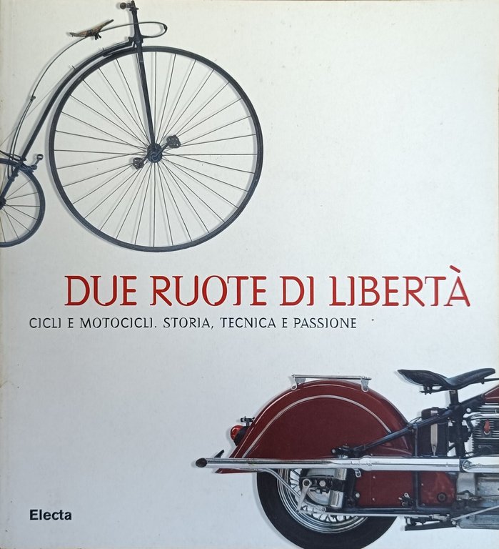 DUE RUOTE DI LIBERTÀ. CICLI E MOTOCICLI. STORIA, TECNICA E … | Immagine Gallery 2