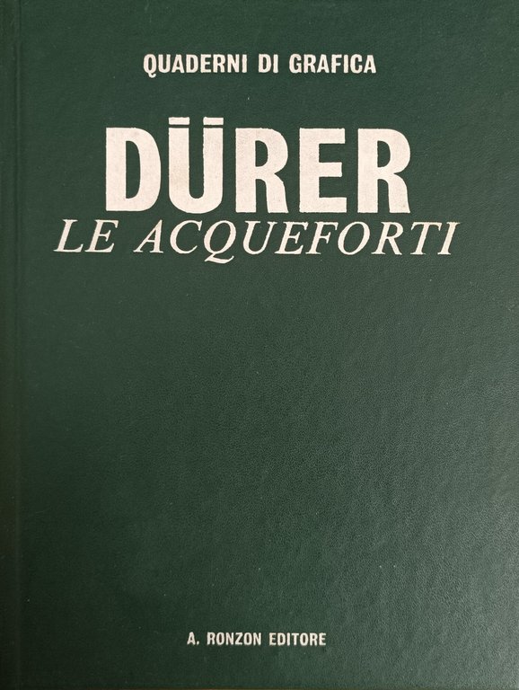 DURER. LE ACQUEFORTI