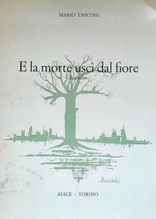 E LA MORTE USCI' DAL FIORE. LIRICHE