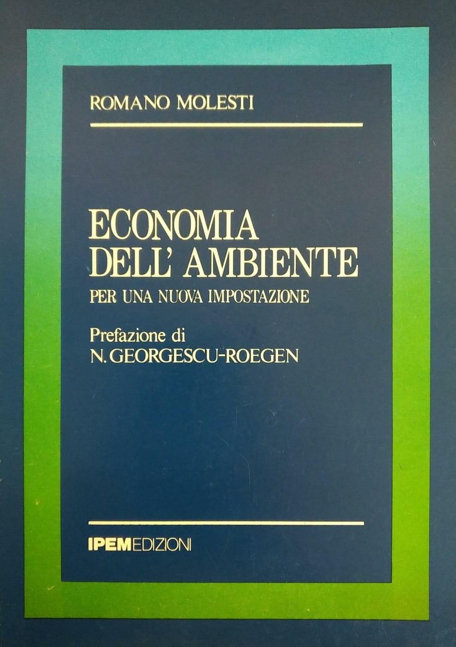 ECONOMIA DELL'AMBIENTE. PER UNA NUOVA IMPOSTAZIONE