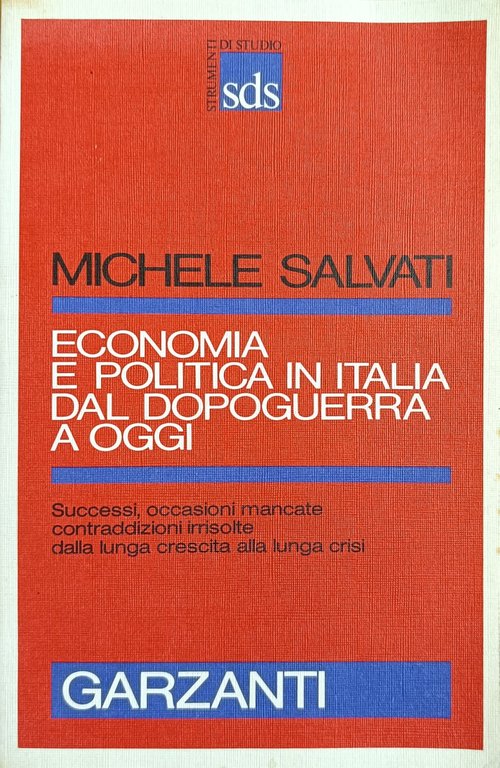 ECONOMIA E POLITICA IN ITALIA DAL DOPOGUERRA A OGGI. SUCCESSI, …
