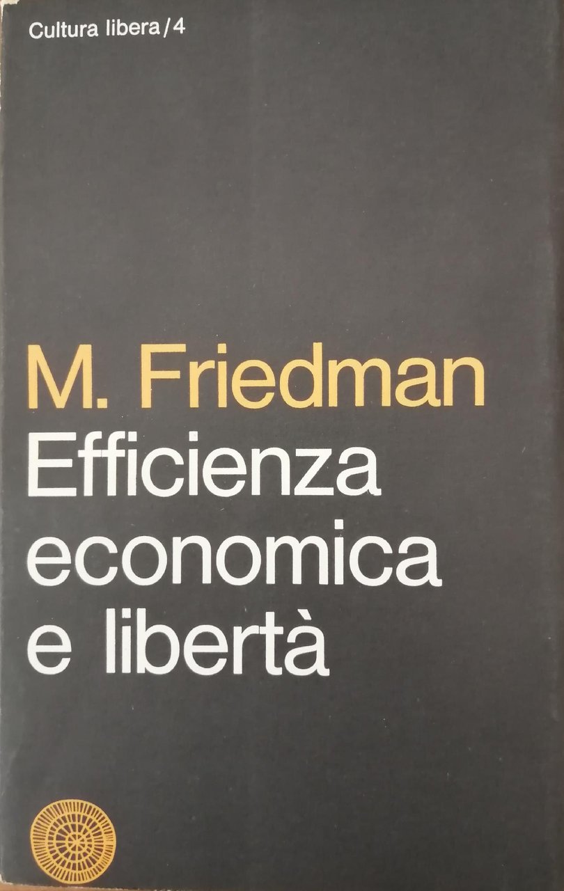 EFFICENZA ECONOMICA E LIBERTA'