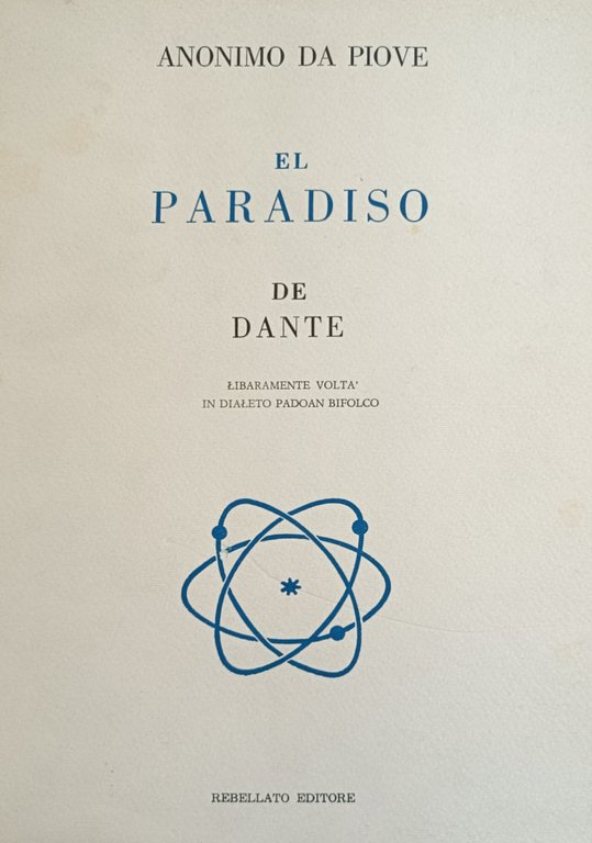 EL PARADISO DE DANTE. LIBERAMENTE VOLTA' IN DIALETO PADOAN BIFOLCO