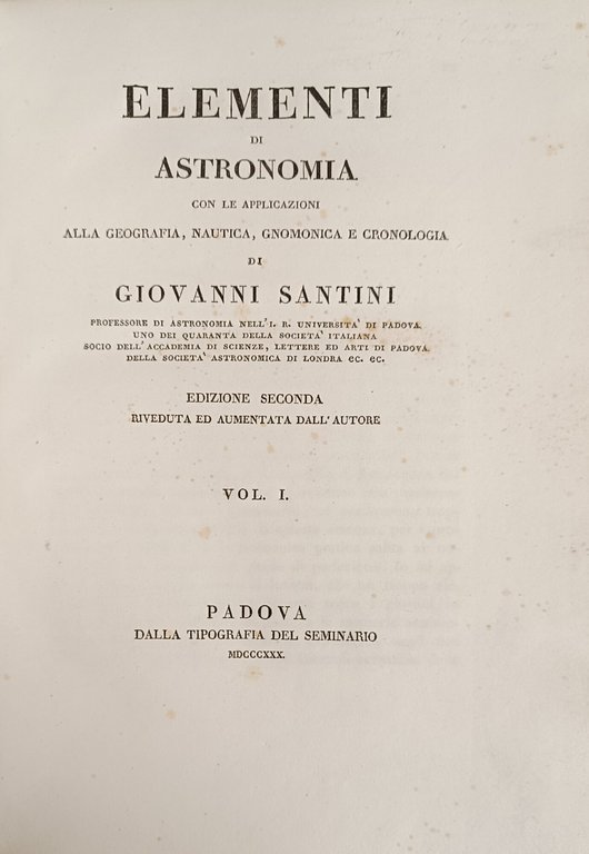 ELEMENTI DI ASTRONOMIA CON LE APPLICAZIONI ALLA GEOGRAFIA, NAUTICA, GNOMONICA E CRONOLOGIA