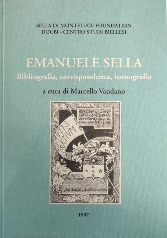 EMANUELE SELLA. BIBLIOGRAFIA, CORRISPONDENZA, ICONOGRAFIA