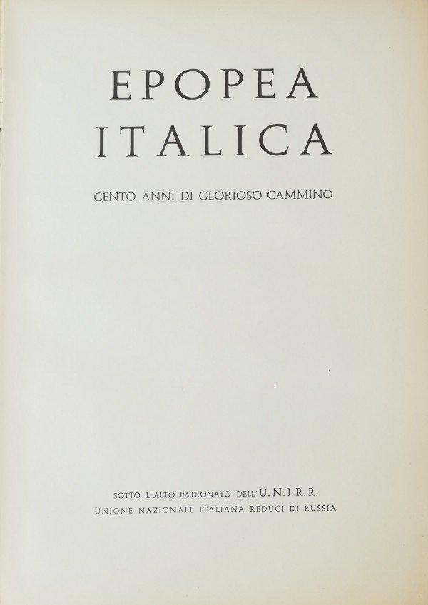 EPOPEA ITALICA. CENT' ANNI DI GLORIOSO CAMMINO