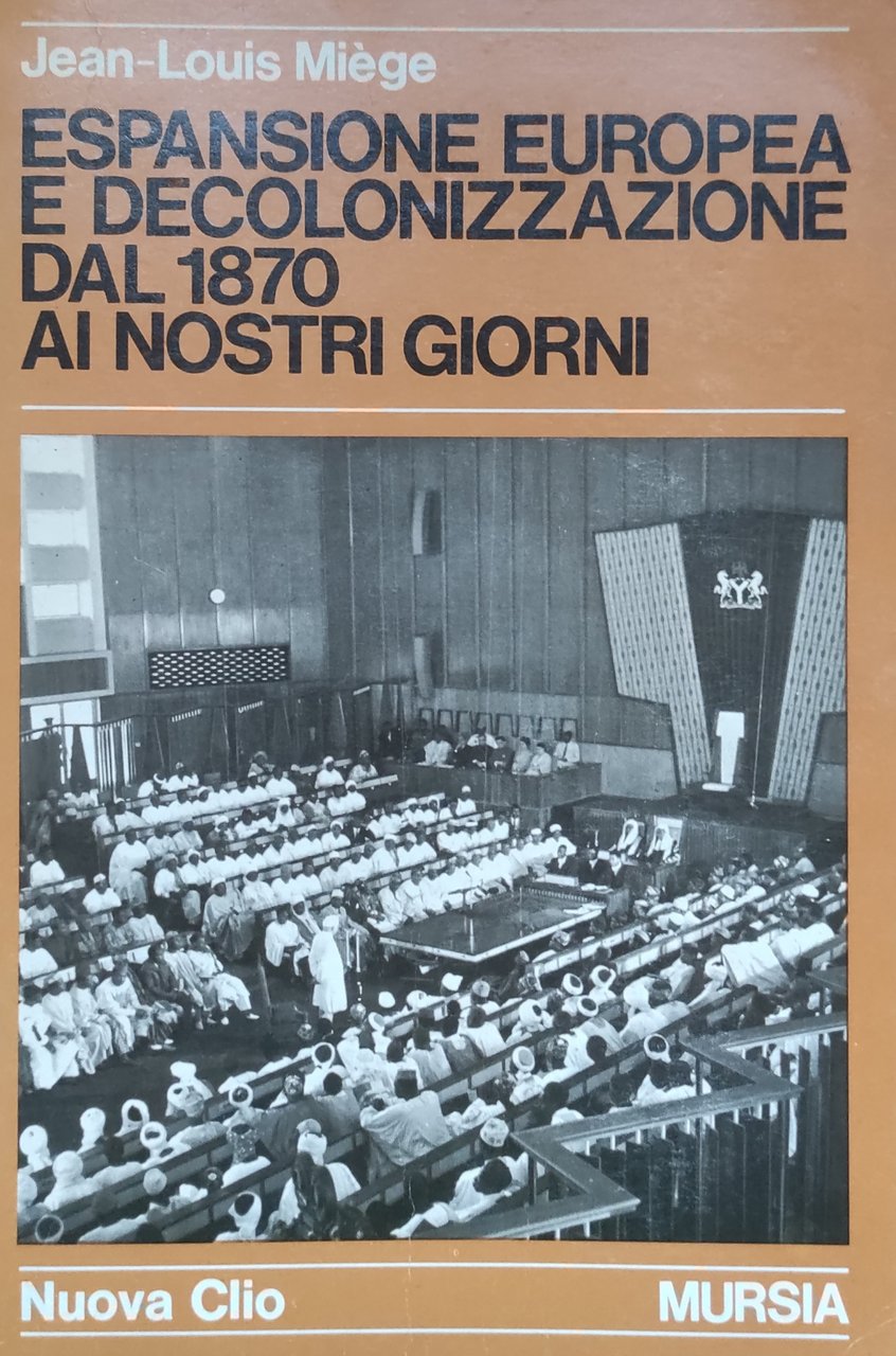 ESPANSIONE EUROPEA E DECOLONIZZAZIONE DAL 1870 AI NOSTRI GIORNI