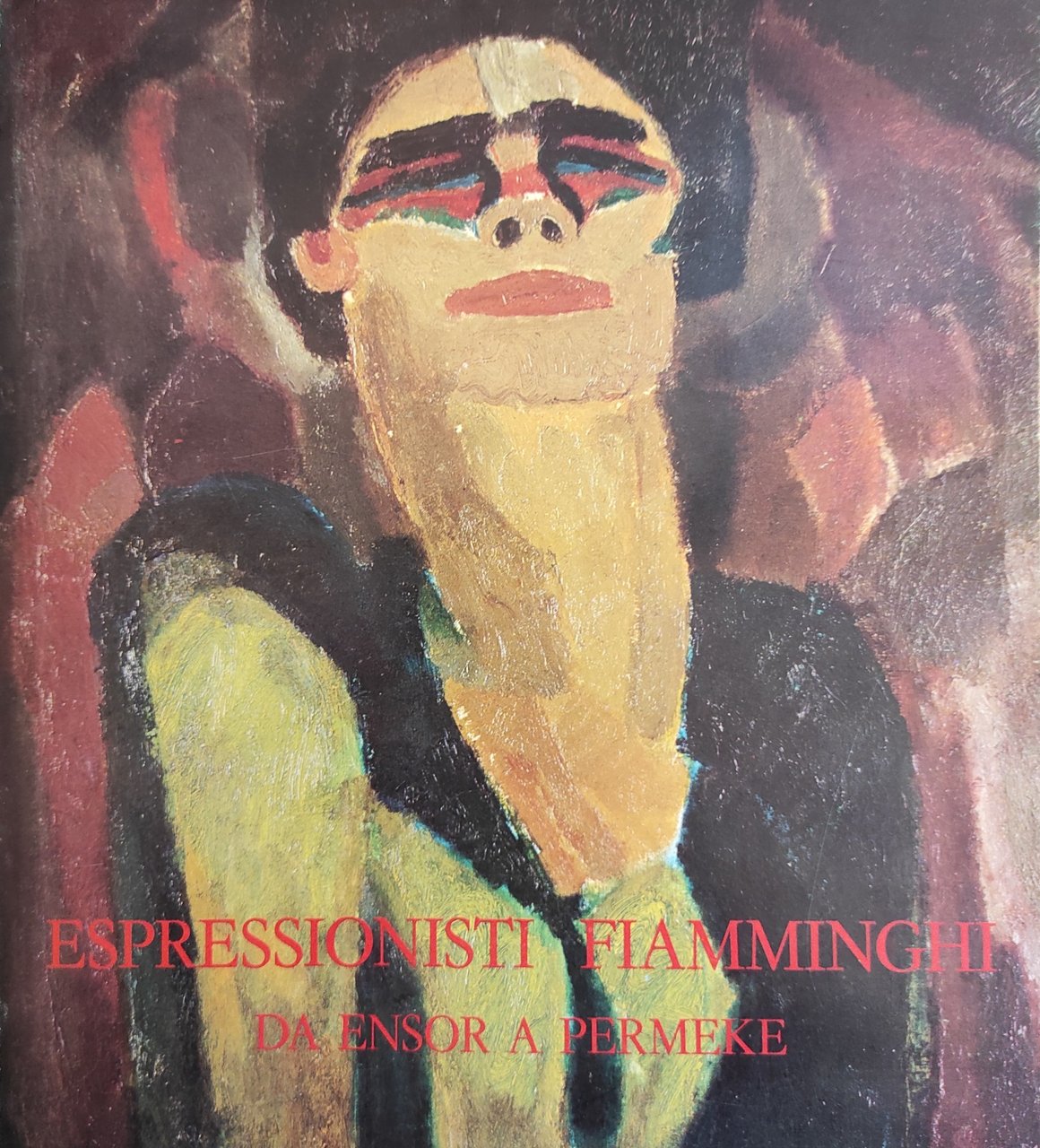 ESPRESSIONISTI FIAMMINGHI. DA ENSOR A PERMEKE