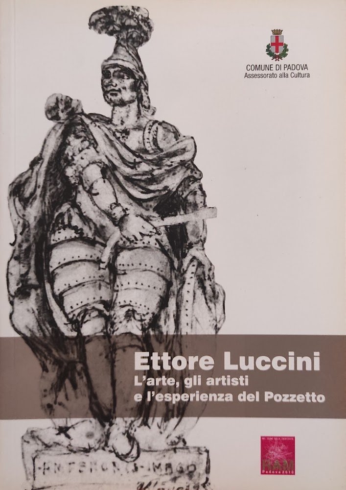 ETTORE LUCCINI. L'ARTE, GLI ARTISTI E L'ESPERIENZA DEL POZZETTO