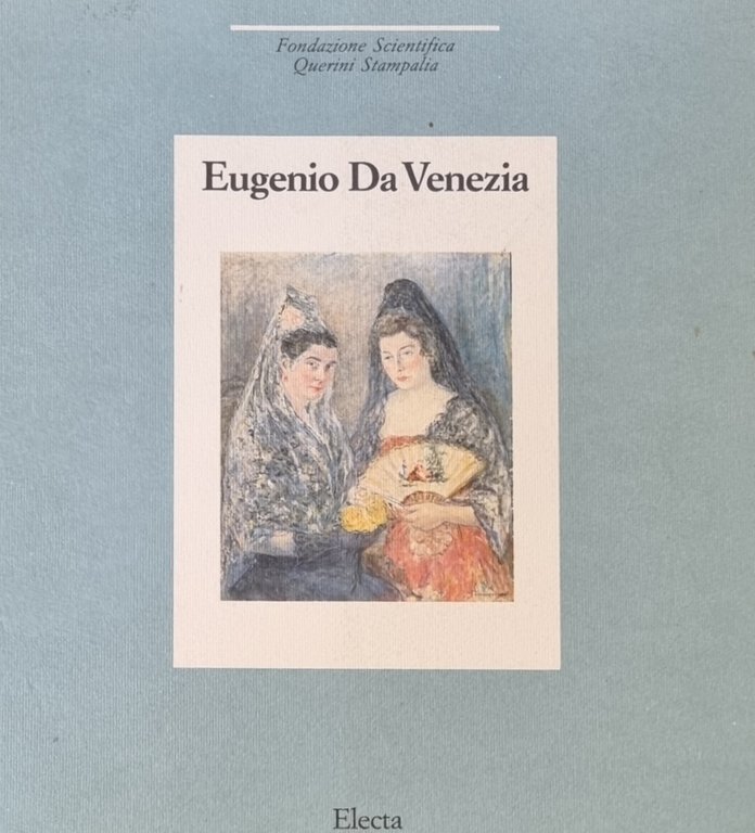 EUGENIO DA VENEZIA. LA DONAZIONE ALLA QUERINI STAMPALIA