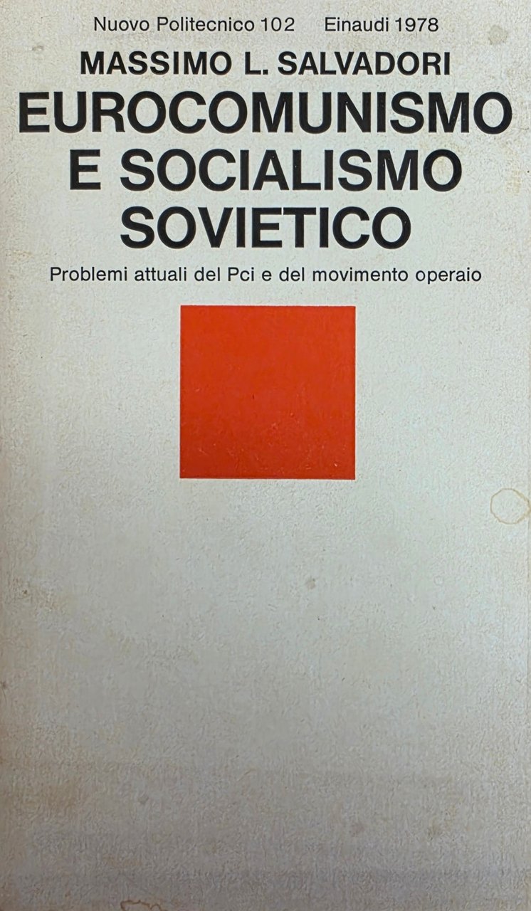 EUROCOMUNISMO E SOCIALISMO SOVIETICO. PROBLEMI ATTUALI DEL PCI E DEL …