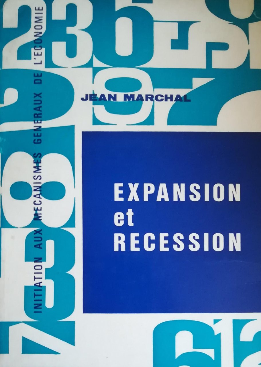 EXPANSION ET RECESSION. INITIATION AUX MECANISMES GENERAUX DE L'ECONOMIE