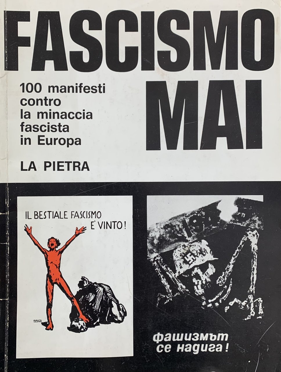 FASCISMO MAI. 100 MANIFESTI CONTRO LA MINACCIA FASCISTA IN EUROPA