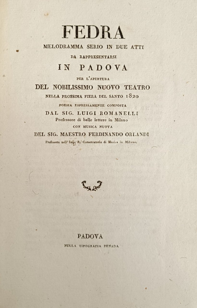 FEDRA. MELODRAMMA SERIO IN DUE ATTI DA RAPPRESENTARSI IN PADOVA …