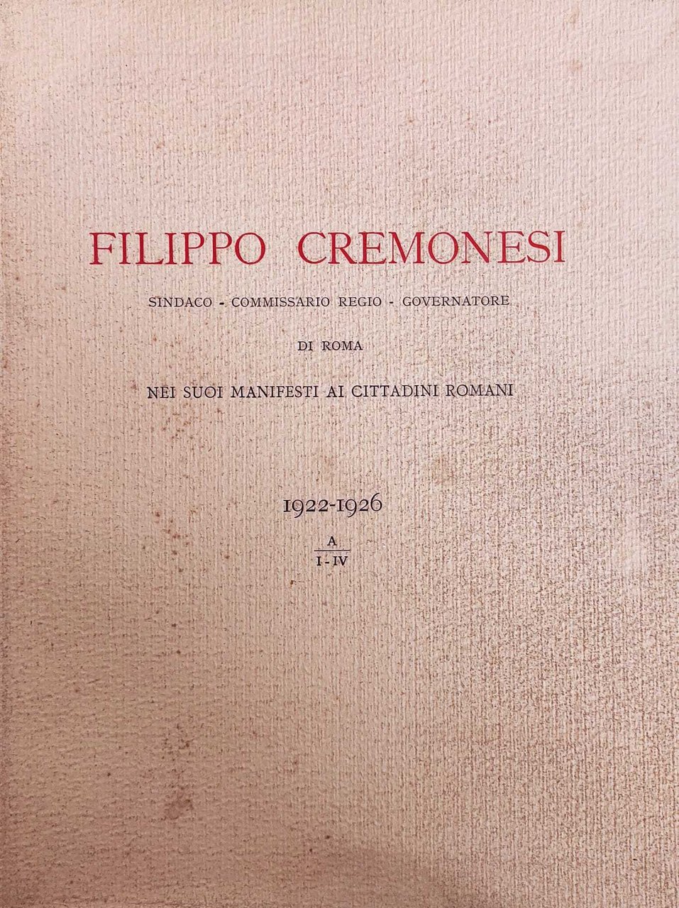 FILIPPO CREMONESI. SINDACO - COMMISSARIO REGIO - GOVERNATORE DI ROMA. …