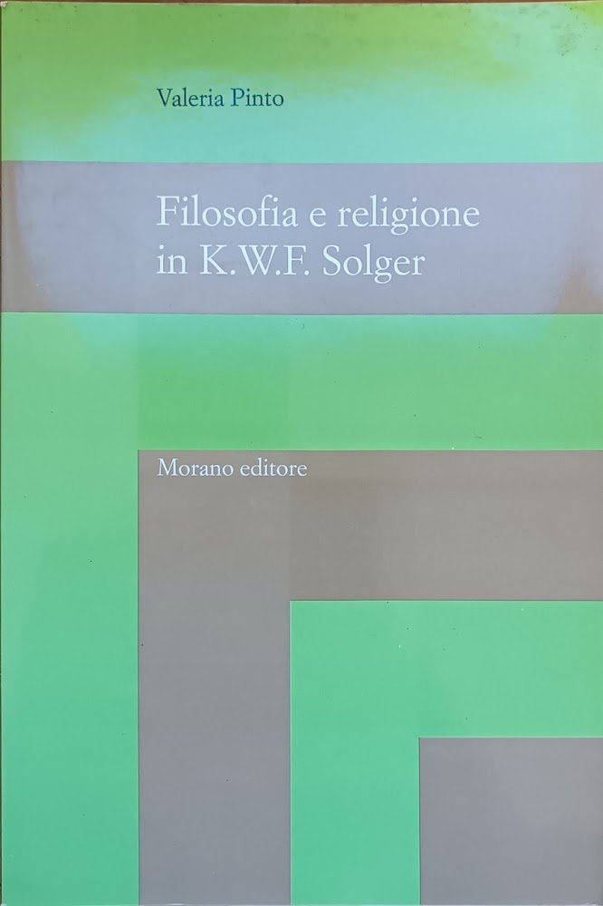 FILOSOFIA E RELIGIONE IN K. W. F. SOLGER