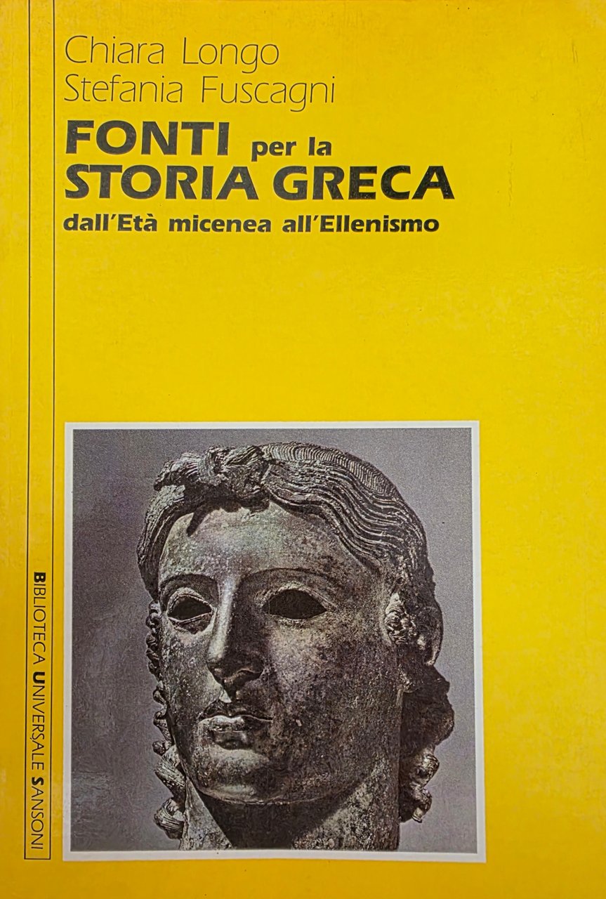FONTI PER LA STORIA GRECA DALL' ETÀ MICENEA ALL' ELLENISMO