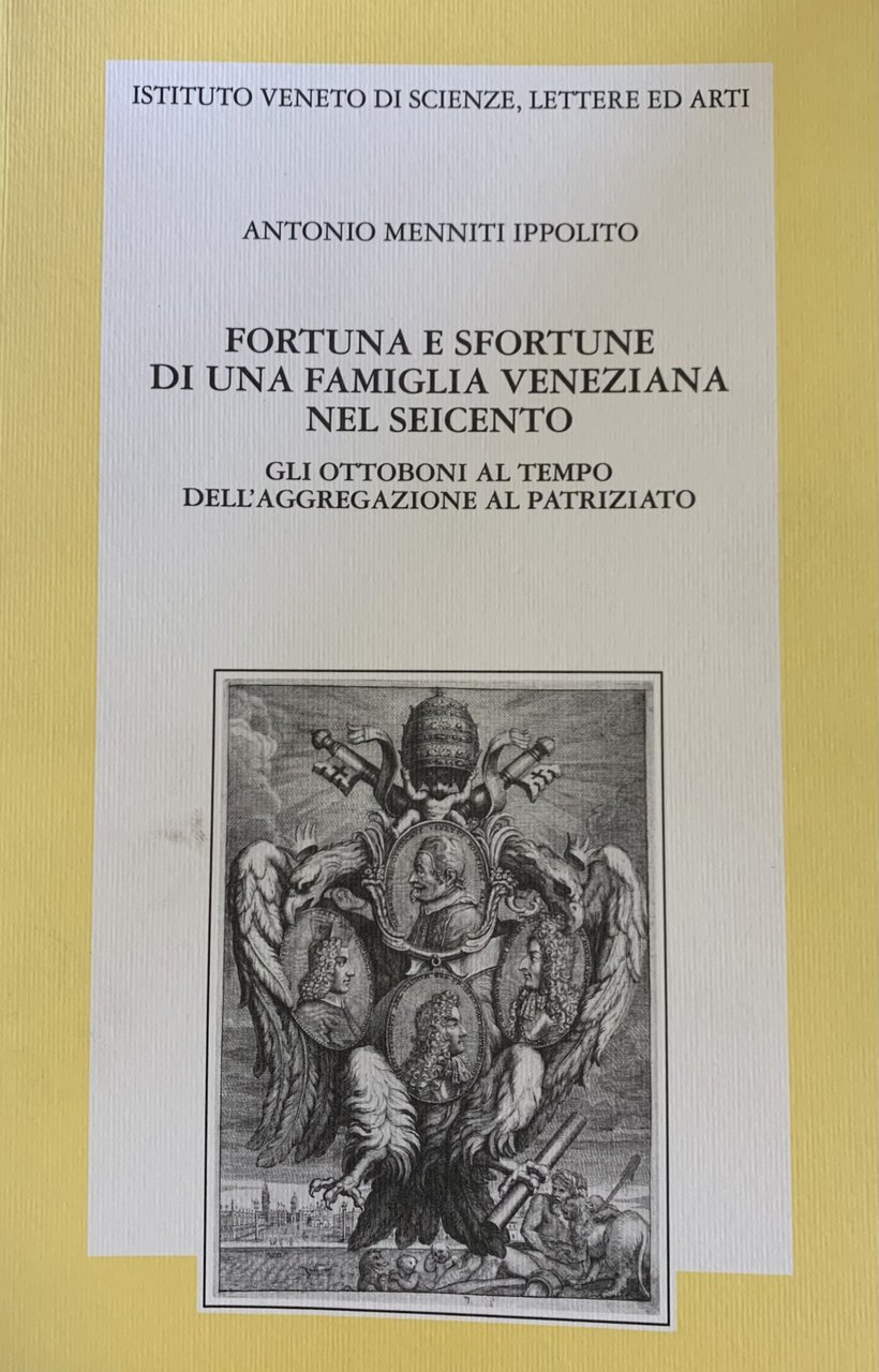FORTUNA E SFORTUNE DI UNA FAMIGLIA VENEZIANA NEL SEICENTO. GLI …