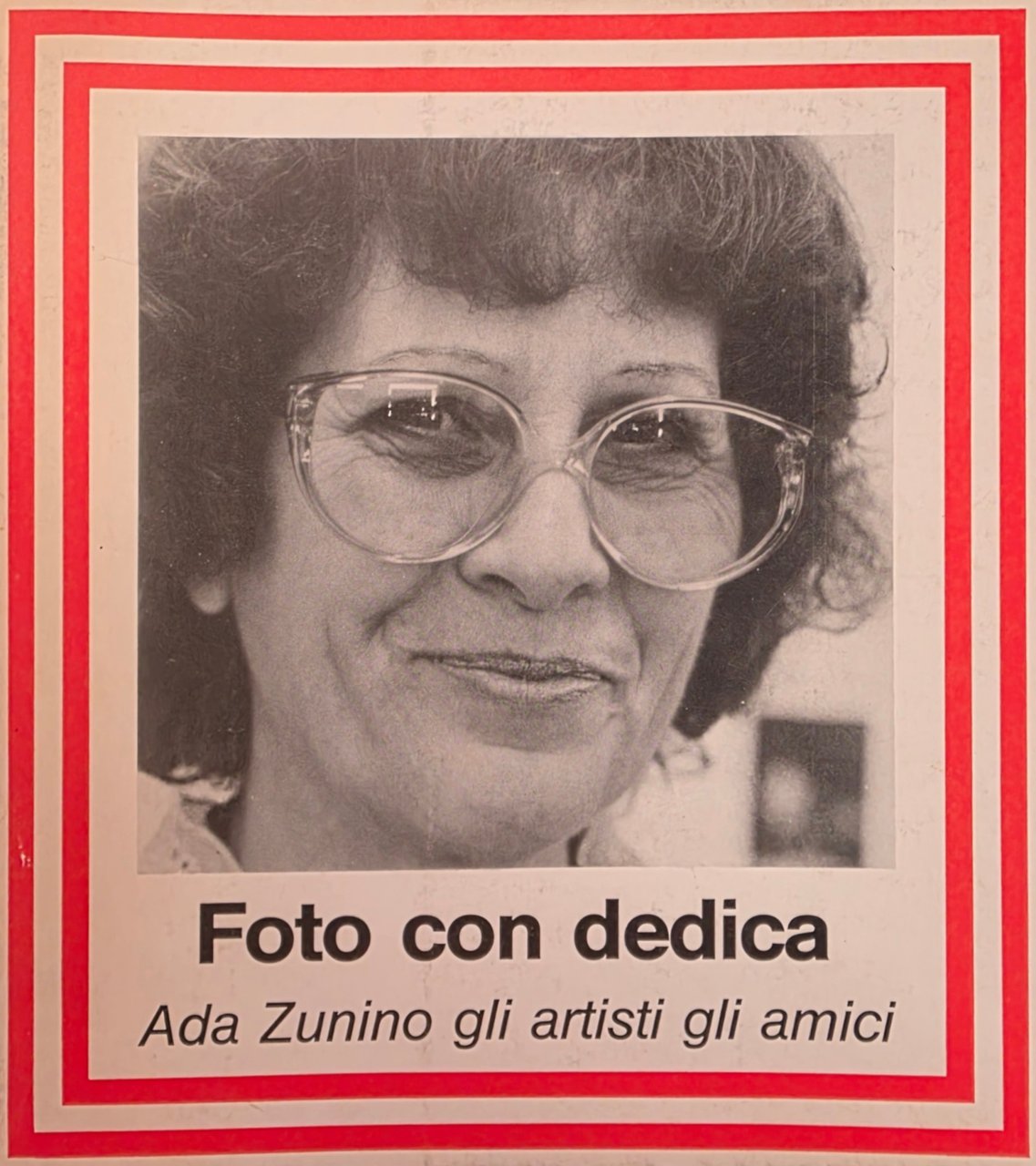 FOTO CON DEDICA. ADA ZUNINO GLI ARTISTI GLI AMICI | Immagine principale