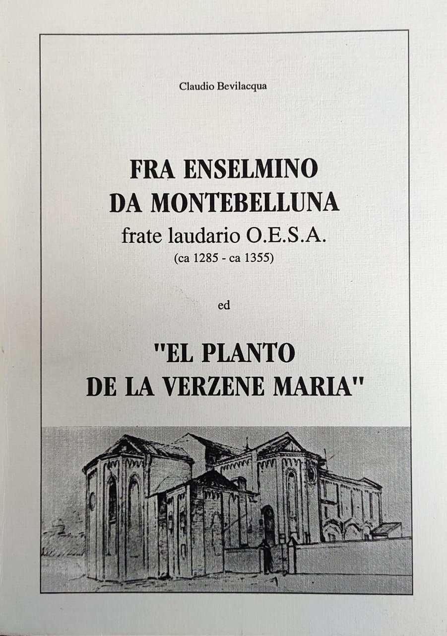 FRA ENSELMINO DA MONTEBELLUNA. FRATE LAUDARIO O.E.S.A. (ca 1285 - …