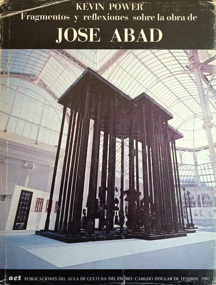FRAGMENTOS Y REFLEXIONES SOBRE LA OBRA DE JOSE' ABAD