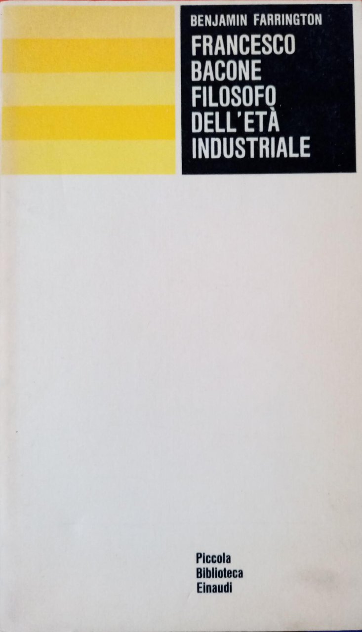 FRANCESCO BACONE FILOSOFO DELL'ETÀ INDUSTRIALE