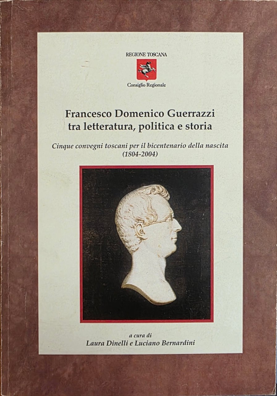 FRANCESCO DOMENICO GUERRAZZI TRA LETTERATURA, POLITICA E STORIA. CINQUE CONVEGNI … | Immagine principale