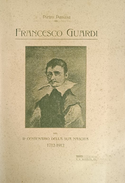 FRANCESCO GUARDI NEL II CENTENARIO DELLA SUA NASCITA 1712-1912