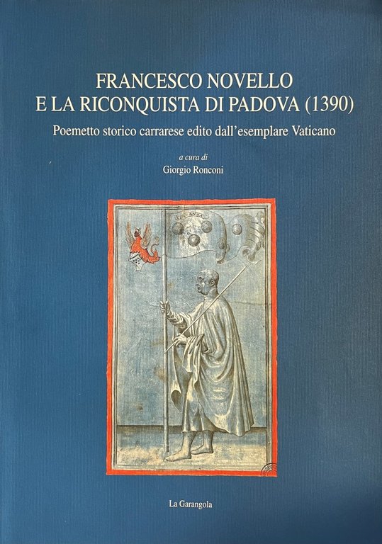 FRANCESCO NOVELLO E LA RICONQUISTA DI PADOVA (1390). POEMETTO STORICO …