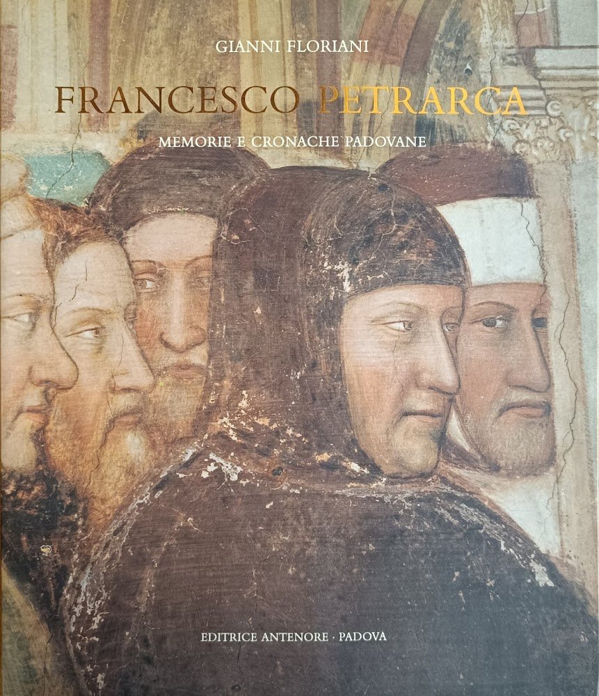FRANCESCO PETRARCA. MEMORIE E CRONACHE PADOVANE