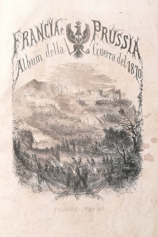 FRANCIA E PRUSSIA. ALBUM DELLA GUERRA 1870-71