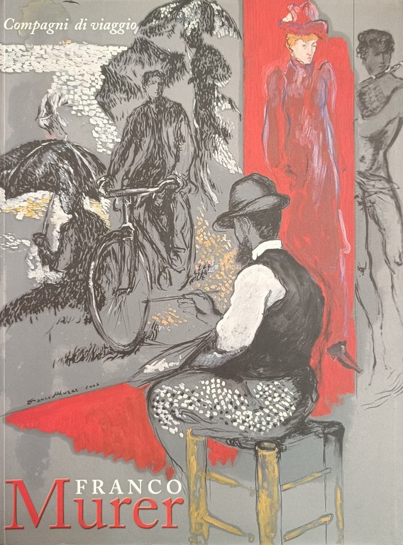 FRANCO MURER. COMPAGNI DI VIAGGIO