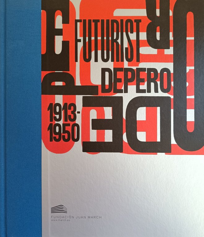 FUTURIST DEPERO. 1913 - 1950