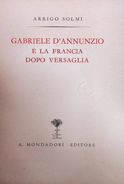 GABRIELE D'ANNUNZIO E LA FRANCIA DOPO VERSAGLIA