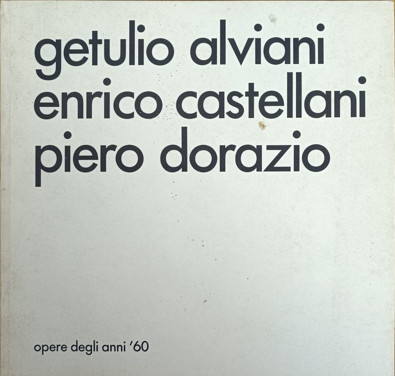 GETULIO ALVIANI. ENRICO CASTELLANI. PIERO DORAZIO | Immagine Gallery 2
