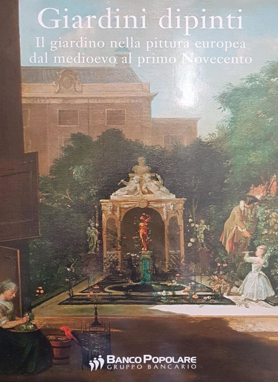 GIARDINI DIPINTI. IL GIARDINO NELLA PITTURA EUROPEA DAL MEDIOEVO AL …