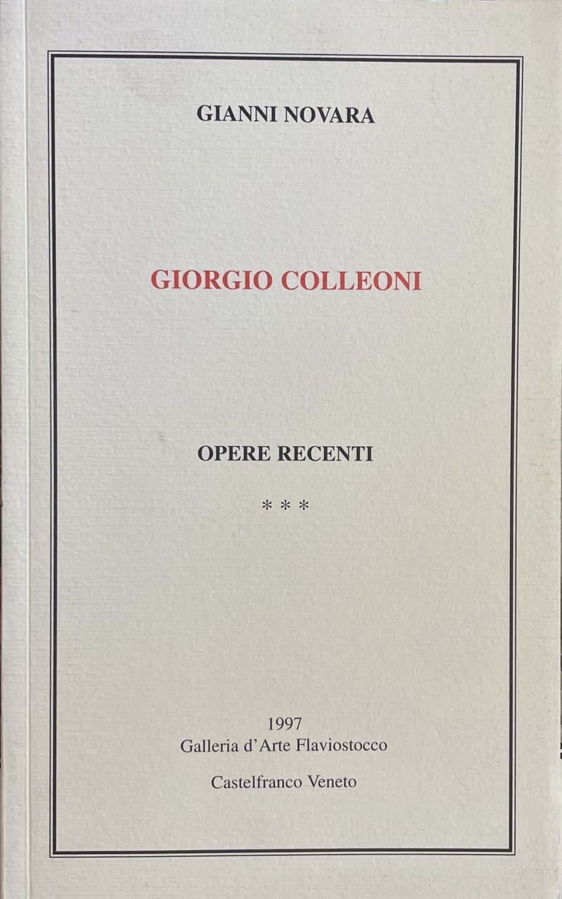 GIORGIO COLLEONI. OPERE RECENTI