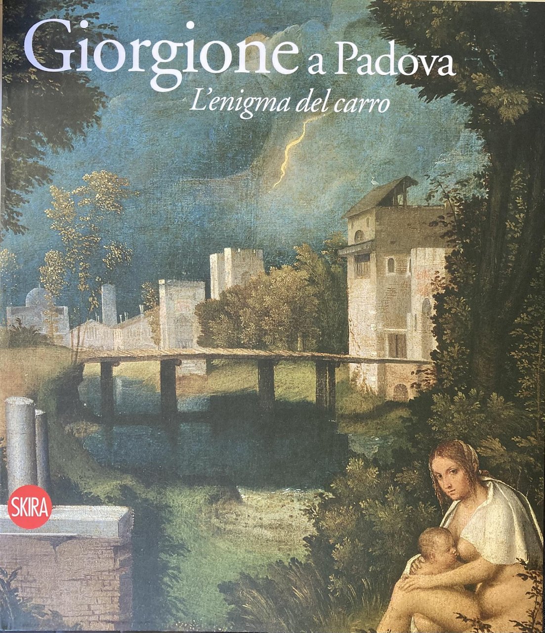 GIORGIONE A PADOVA. L' ENIGMA DEL CARRO