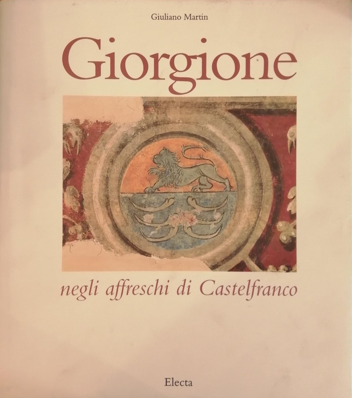GIORGIONE NEGLI AFFRESCHI DI CASTELFRANCO