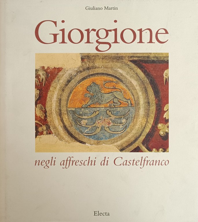 GIORGIONE NEGLI AFFRESCHI DI CASTELFRANCO