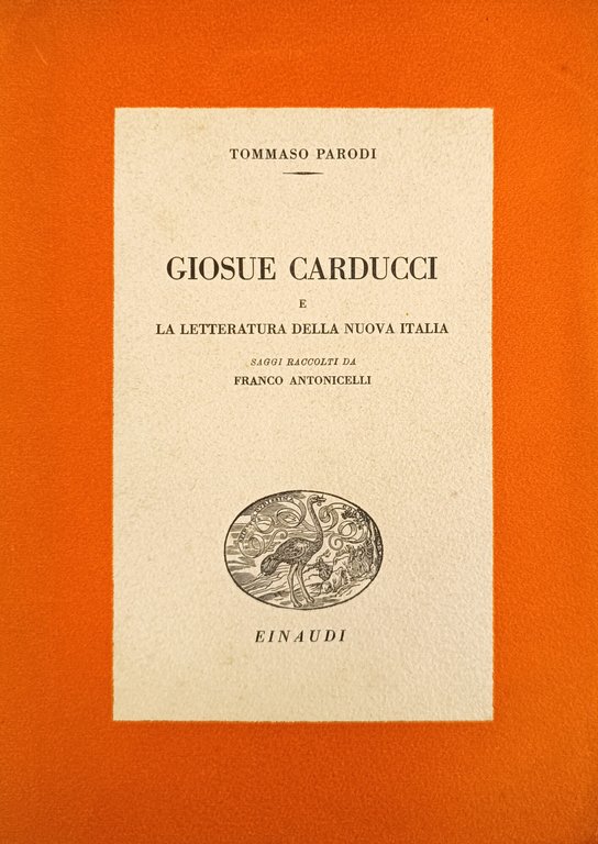 GIOSUE' CARDUCCI E LA LETTERATURA DELLA NUOVA ITALIA