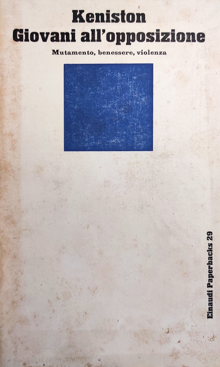 GIOVANI ALL'OPPOSIZIONE. MUTAMENTO, BENESSERE, VIOLENZA
