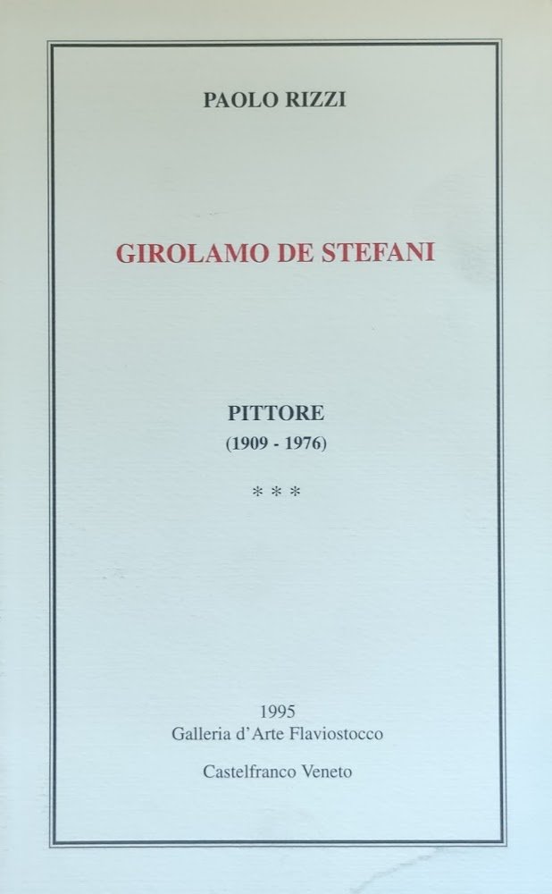 GIROLAMO DE STEFANI. PITTORE (1909-1976)