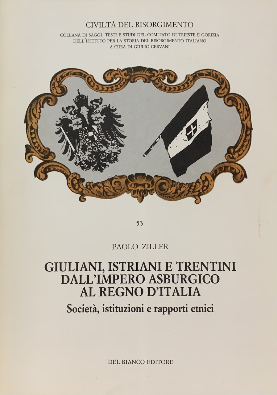 GIULIANI, ISTRANI E TRENTINI DALL'IMPERO ASBURGICO AL REGNO D'ITALIA. SOCIETA' …
