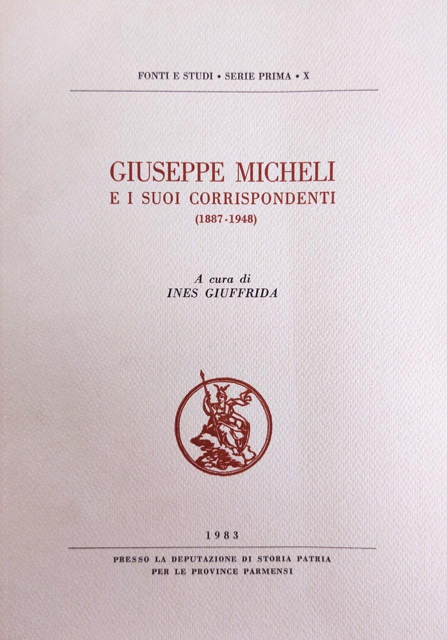 GIUSEPPE MICHELI E I SUOI CORRISPONDENTI (1887 - 1948)