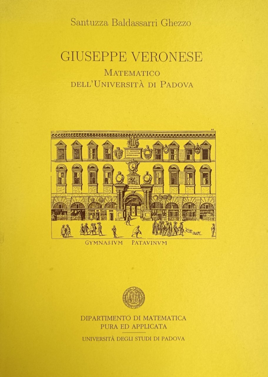 GIUSEPPE VERONESE. MATEMATICO DELL'UNIVERSITÀ DI PADOVA